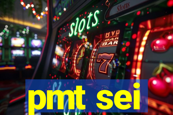 pmt sei