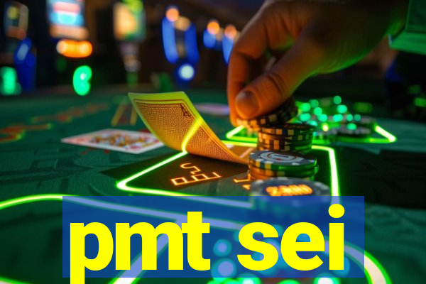 pmt sei