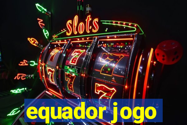 equador jogo