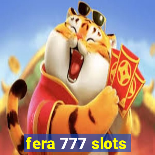 fera 777 slots