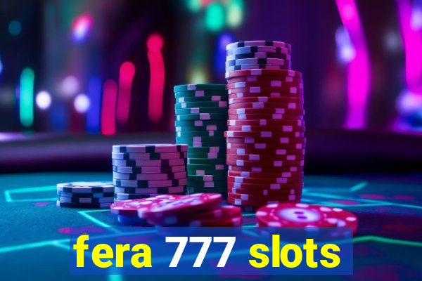 fera 777 slots