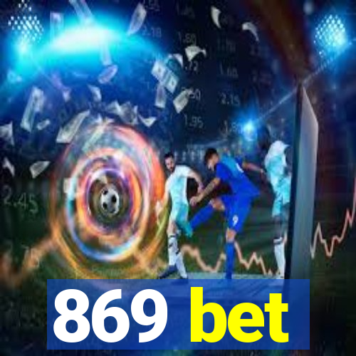 869 bet