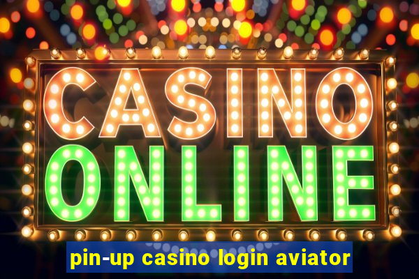 pin-up casino login aviator