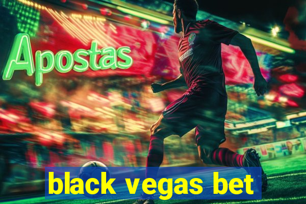 black vegas bet