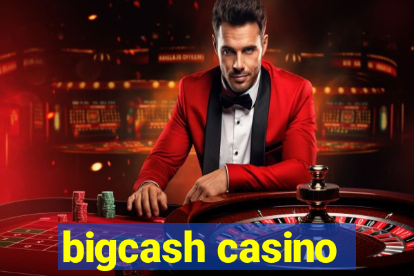 bigcash casino