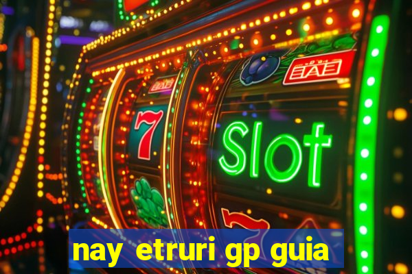 nay etruri gp guia