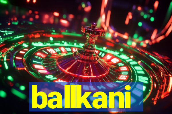 ballkani