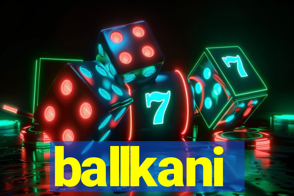 ballkani