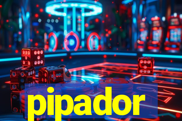 pipador