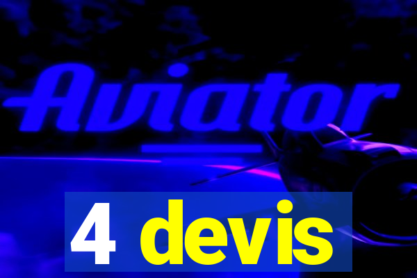 4 devis