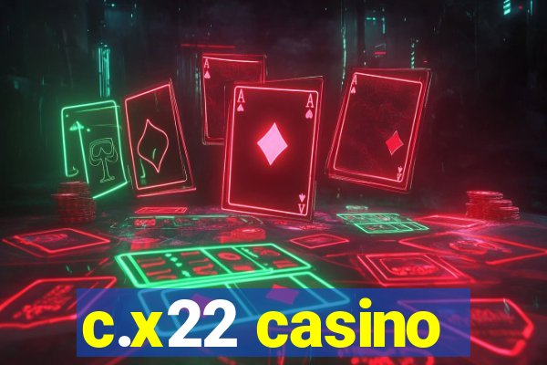 c.x22 casino