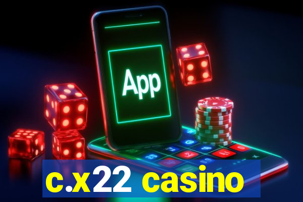 c.x22 casino