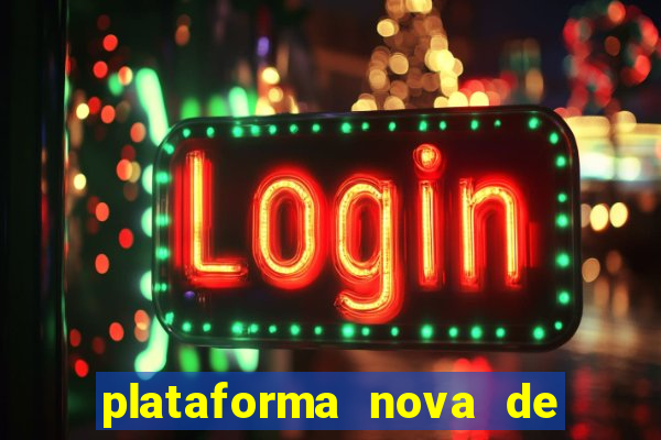 plataforma nova de jogos slots