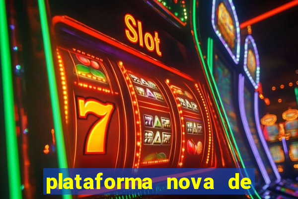 plataforma nova de jogos slots