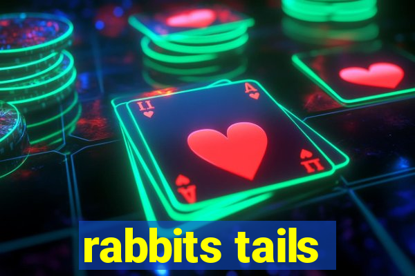 rabbits tails