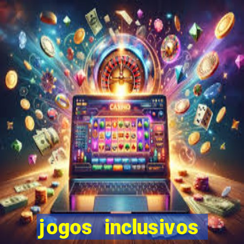 jogos inclusivos educa??o física