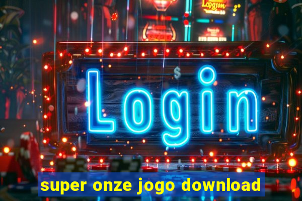 super onze jogo download