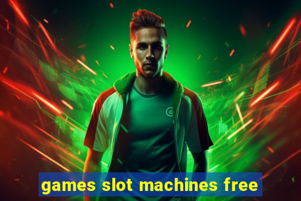 games slot machines free