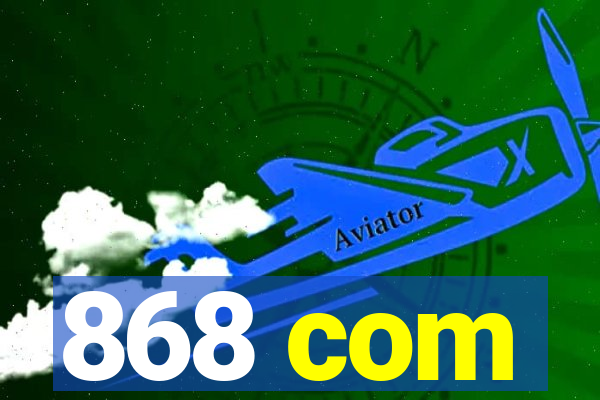 868 com