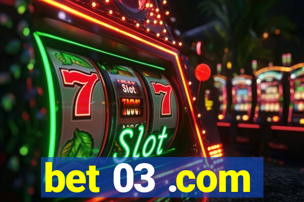 bet 03 .com