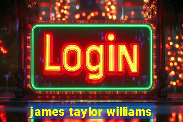 james taylor williams