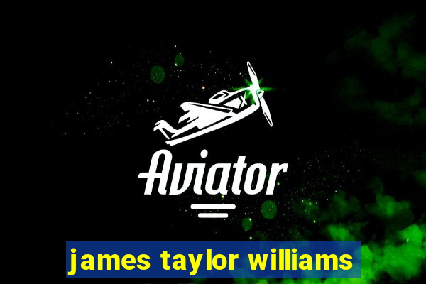 james taylor williams