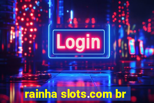 rainha slots.com br