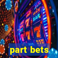 part bets