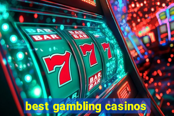 best gambling casinos