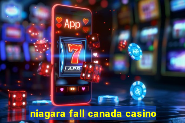 niagara fall canada casino