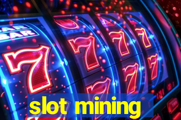 slot mining