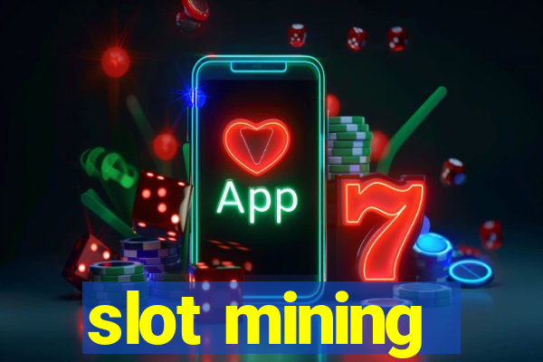 slot mining