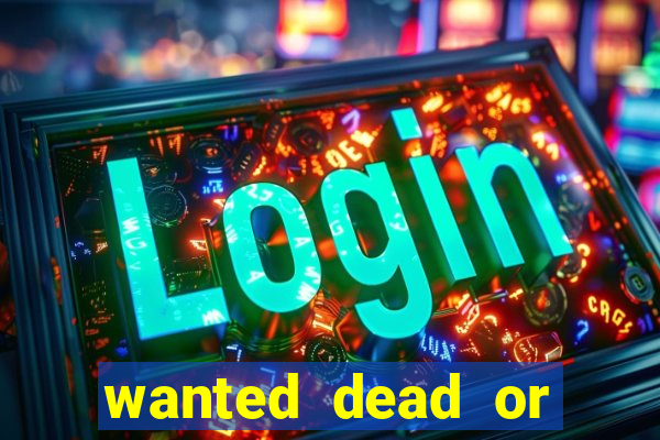 wanted dead or alive slot