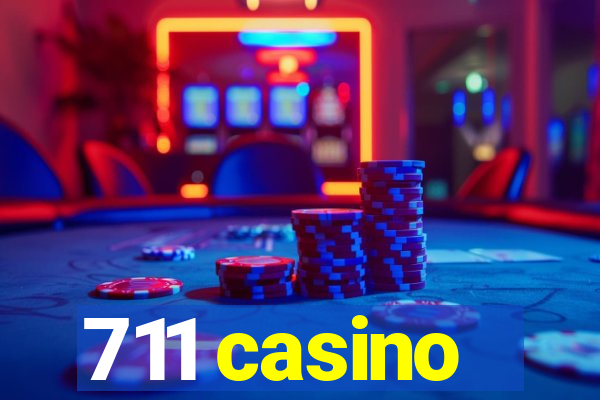 711 casino