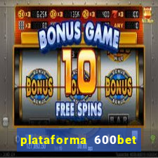 plataforma 600bet 茅 confi谩vel