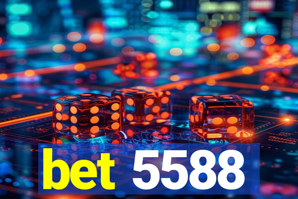 bet 5588