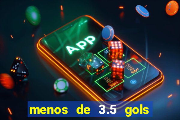 menos de 3.5 gols o que significa