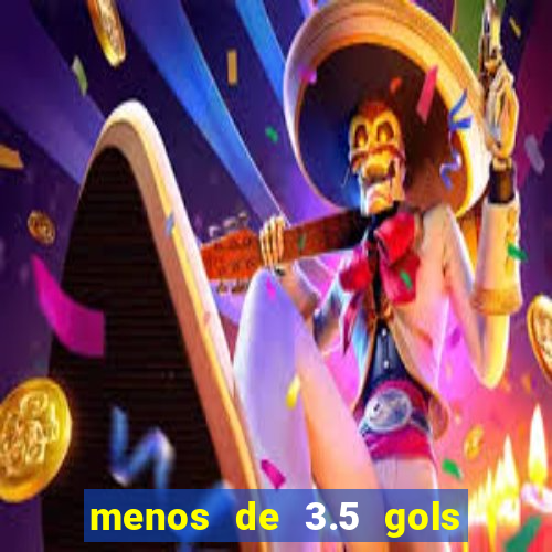 menos de 3.5 gols o que significa