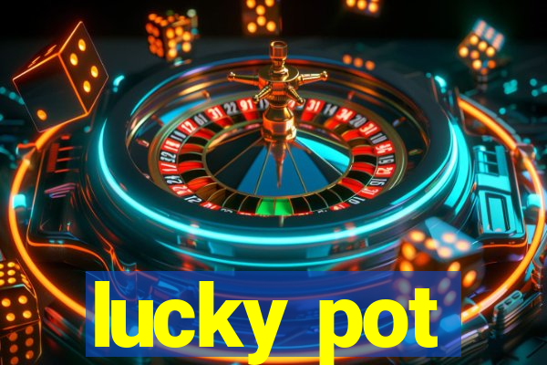 lucky pot