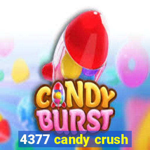 4377 candy crush