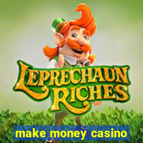 make money casino