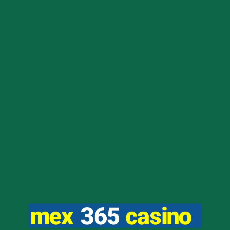 mex 365 casino