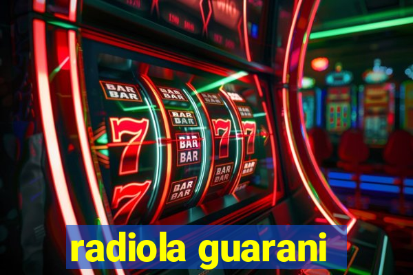 radiola guarani