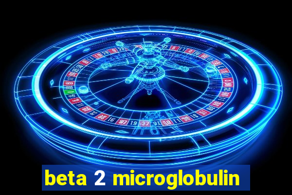 beta 2 microglobulin