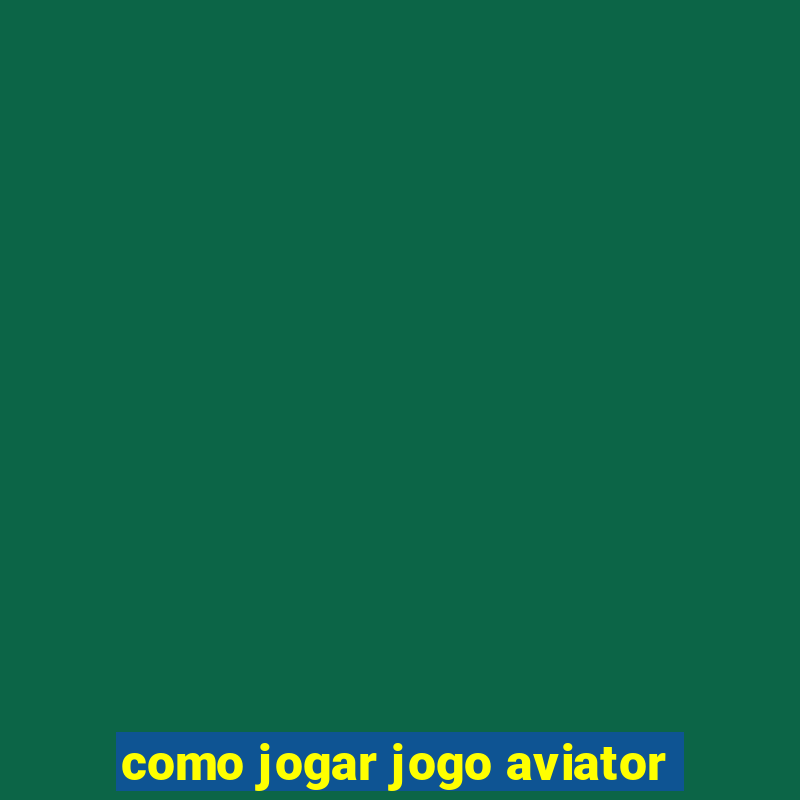 como jogar jogo aviator