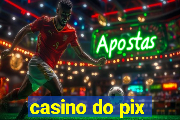 casino do pix