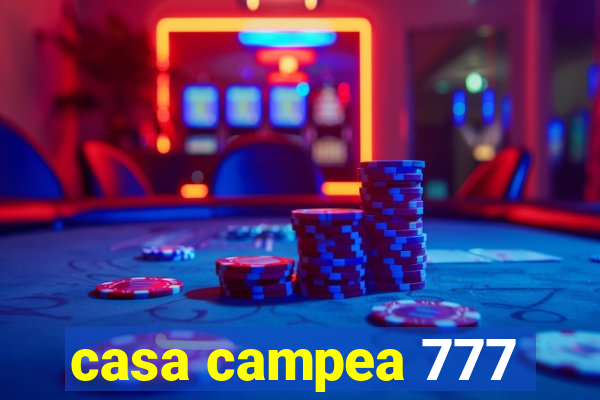 casa campea 777