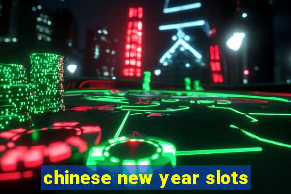 chinese new year slots