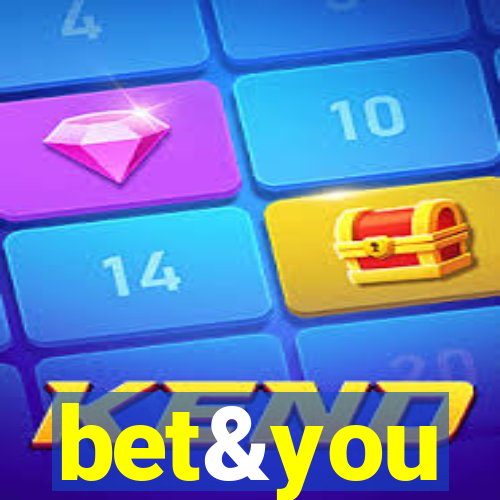 bet&you