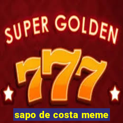 sapo de costa meme